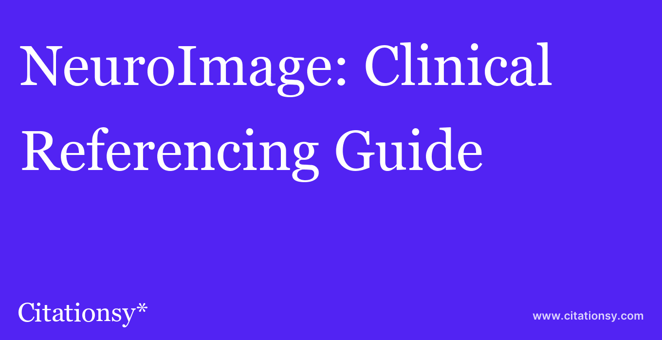 cite NeuroImage: Clinical  — Referencing Guide